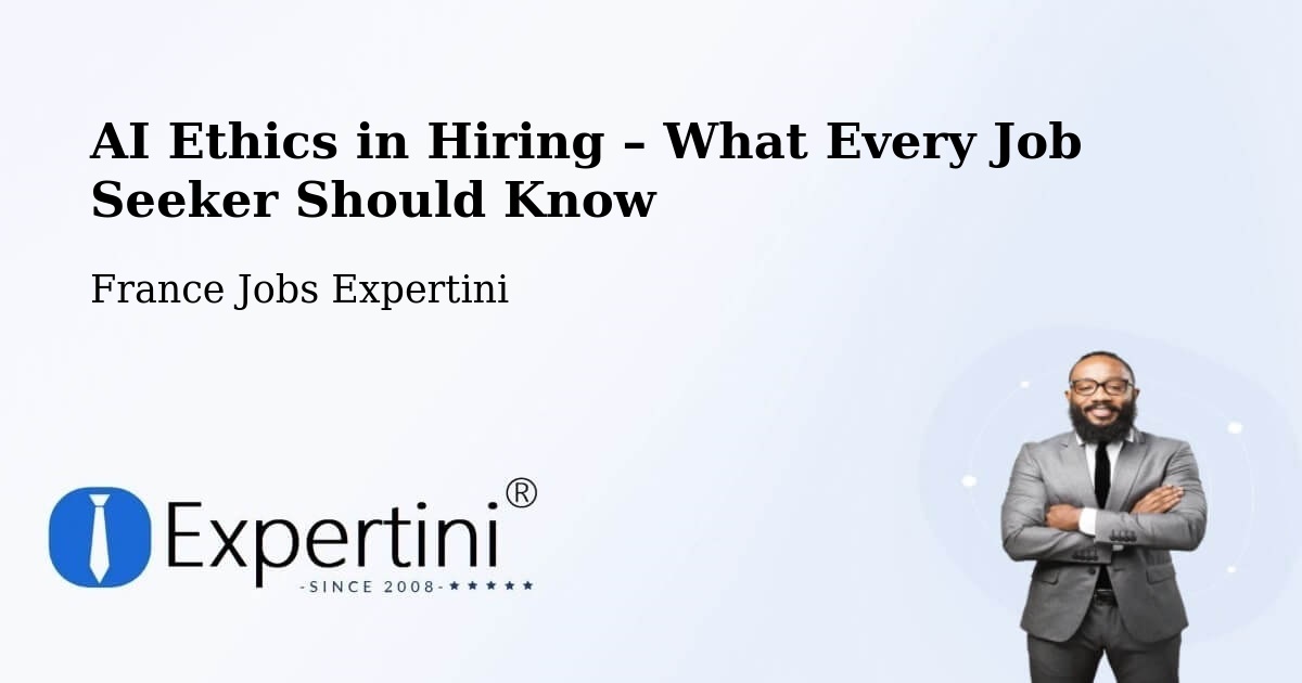 AI Ethics in Recruitment & Hiring – Batilly - Batilly, France Jobs Expertini